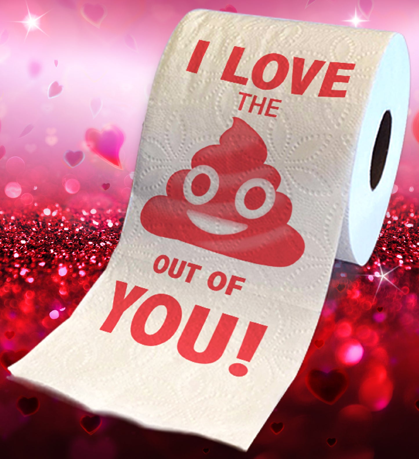 Printed TP I Love The Poop Out Of You Prank Funny Anniversary Toilet Paper