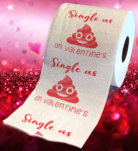 Printed TP Single As Sh*t on Valentine's Funny Toilet Paper Gag Gift for Singles