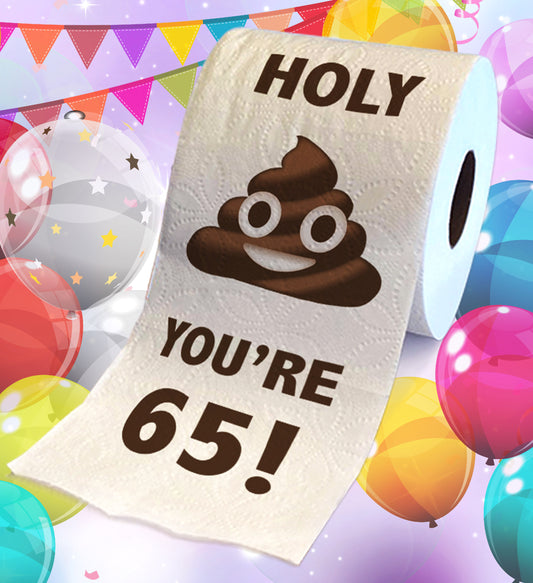 Printed TP Holy Poop You're 65 Funny Toilet Paper Roll Birthday Party Gag Gift