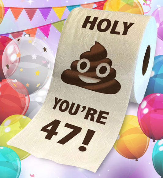 Printed TP Holy Poop You're 47 Funny Toilet Paper Roll Birthday Party Gag Gift