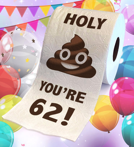 Printed TP Holy Poop You're 62 Funny Toilet Paper Roll Birthday Party Gag Gift