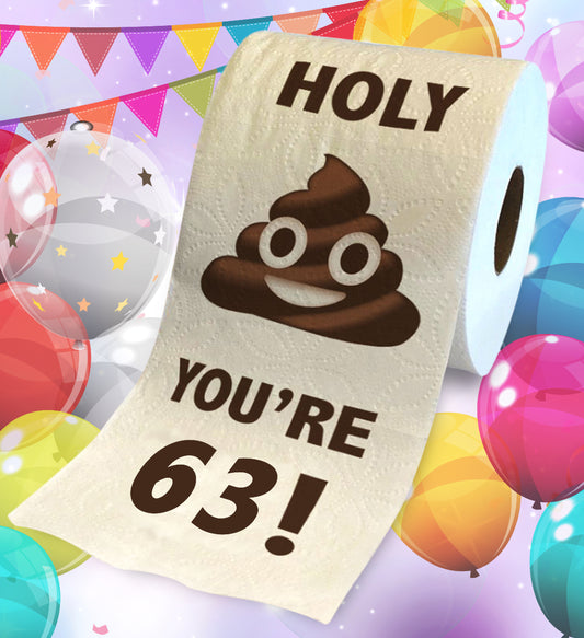 Printed TP Holy Poop You're 63 Funny Toilet Paper Roll Birthday Party Gag Gift
