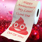 Printed TP Happy Anniversary My Love I Love The Poop Outta You Toilet Paper Roll