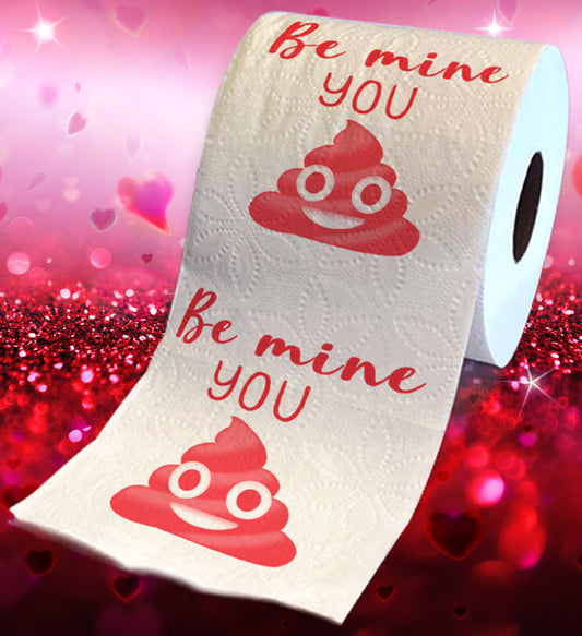 Printed TP Be Mine You Sh*t Funny Valentine's Printed Toilet Paper Roll Gag Gift