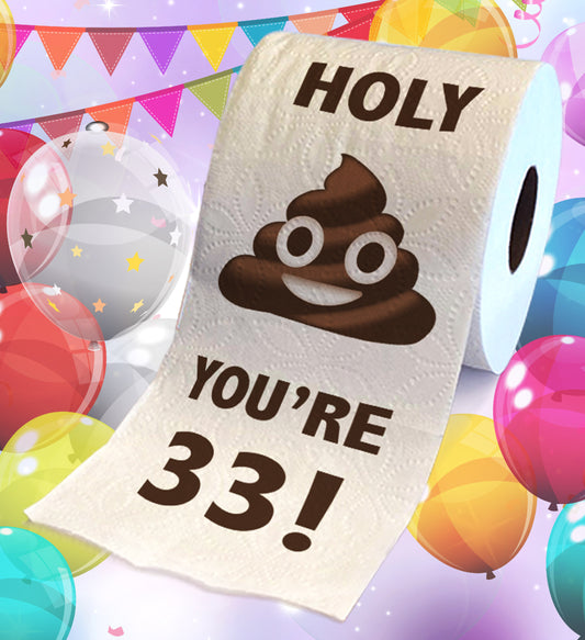 Printed TP Holy Poop You're 33 Funny Toilet Paper Roll Birthday Party Gag Gift