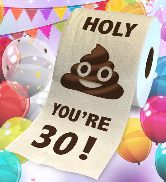 Printed TP Holy Poop You're 30 Funny Toilet Paper Roll Birthday Party Gag Gift