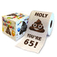 Printed TP Holy Poop You're 65 Funny Toilet Paper Roll Birthday Party Gag Gift