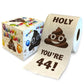 Printed TP Holy Poop You're 44 Funny Toilet Paper Roll Birthday Party Gag Gift