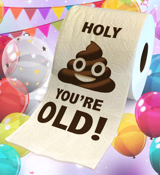 Printed TP Holy Poop You're Old Happy Birthday Funny Toilet Paper Roll Gag Gift