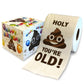 Printed TP Holy Poop You're Old Happy Birthday Funny Toilet Paper Roll Gag Gift