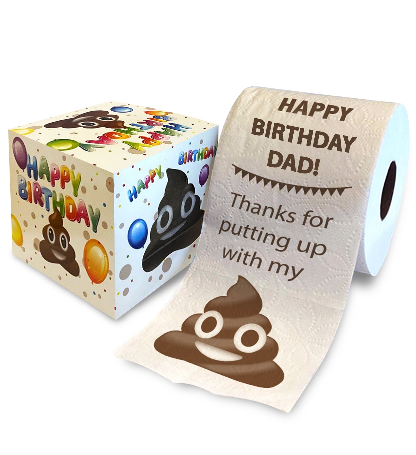 Printed TP Happy Birthday Dad Thanks for Putting Up with Poop Toilet Paper Roll