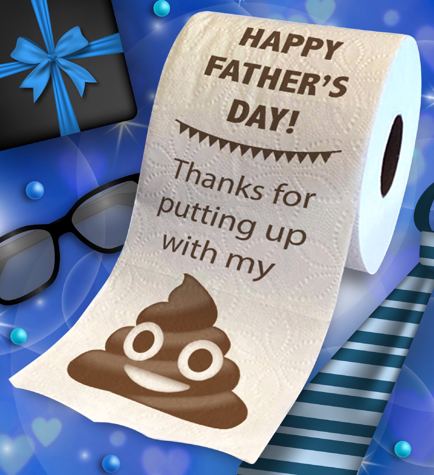 Printed TP Happy Fathers Day Thanks for Putting Up With Poop Toilet Paper Roll