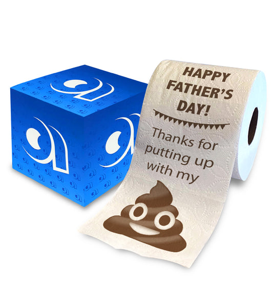 Printed TP Happy Fathers Day Thanks for Putting Up With Poop Toilet Paper Roll