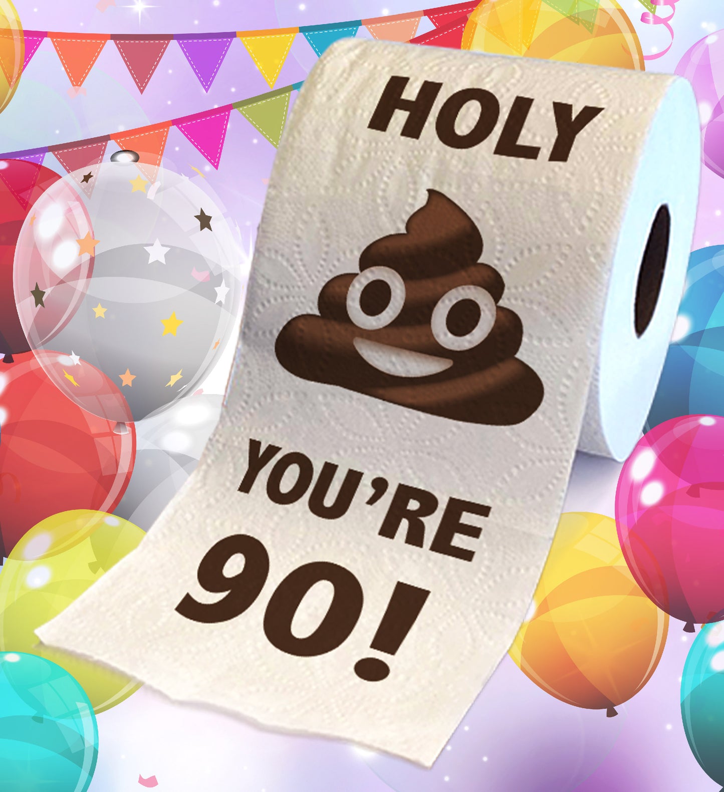 Printed TP Holy Poop You're 90 Printed Toilet Paper Funny Gag Gift – 500 Sheets