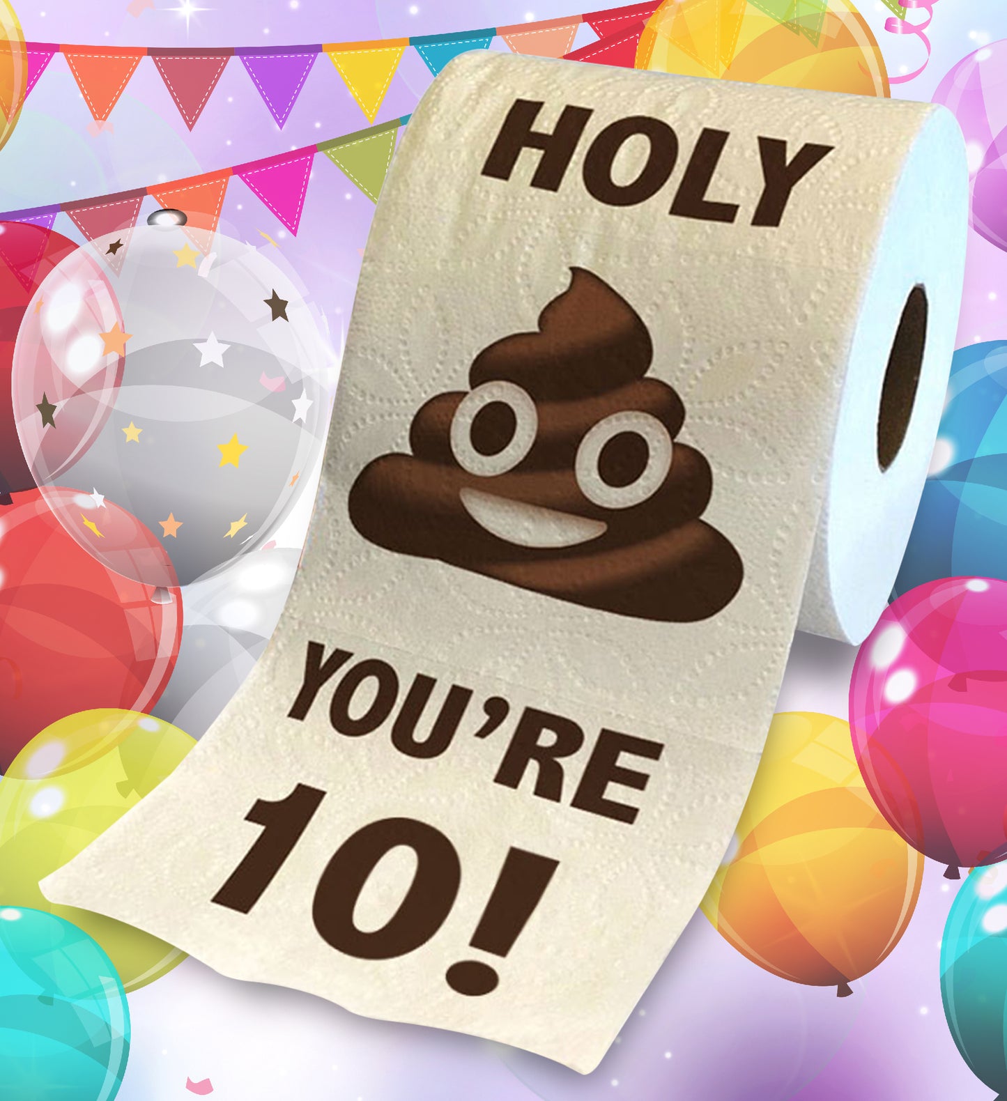 Printed TP Holy Poop You're 10 Printed Toilet Paper Funny Gag Gift – 500 Sheets