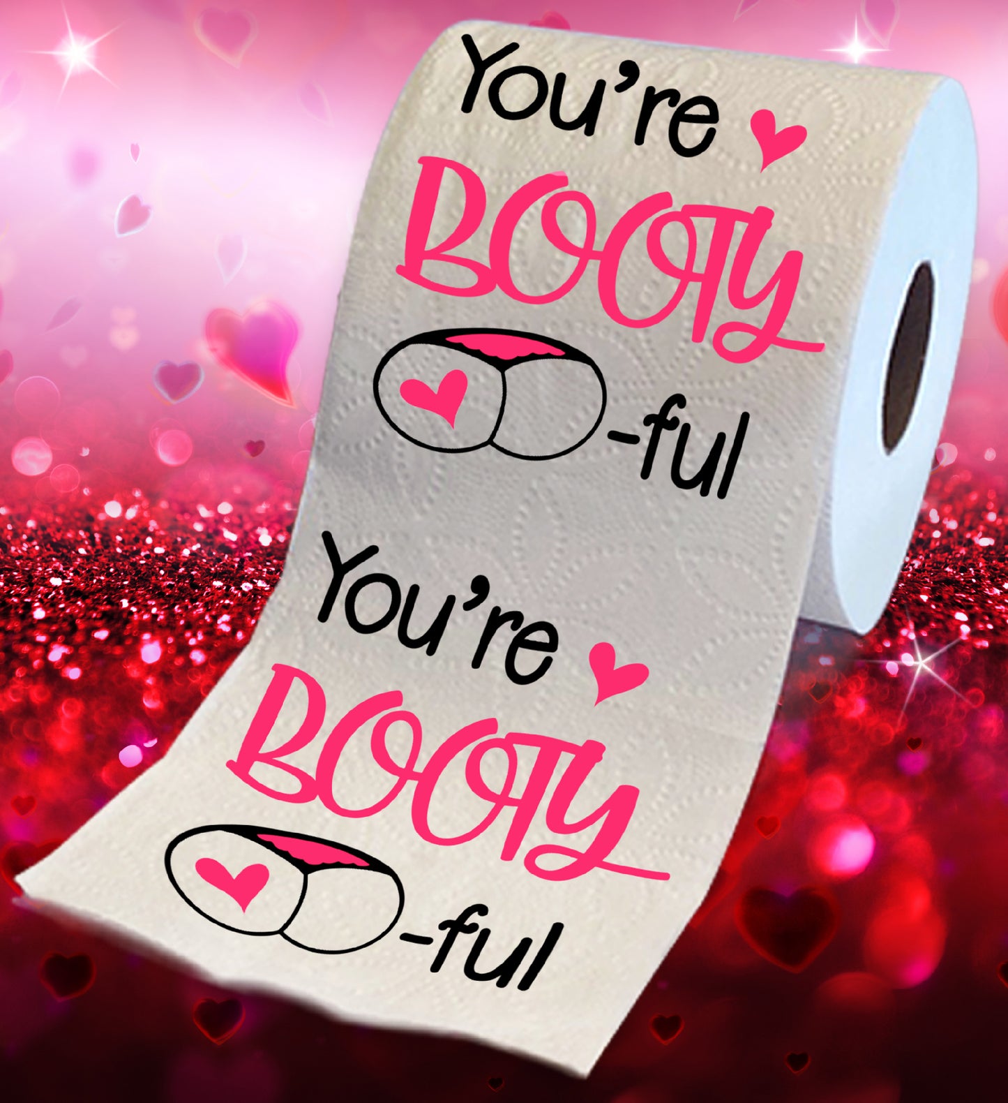 Printed TP You're Booty-ful Printed Toilet Paper Funny Gag Gift - 500 Sheets