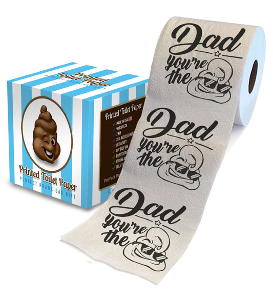 Printed TP Happy Fathers Day Dad You're the Poop Toilet Paper Roll – 500 Sheets
